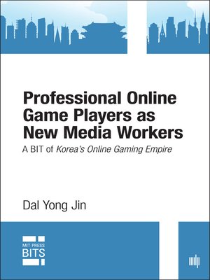 cover image of Professional Online Game Players as New Media Workers
